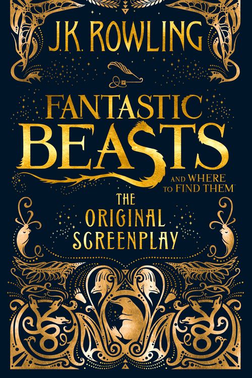 Cover Art for 9780751574951, Fantastic Beasts and Where to Find Them - The Original Screenplay by J. K. Rowling