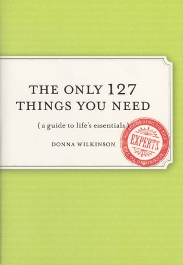 Cover Art for 9781440637742, The Only 127 Things You Need by Donna Wilkinson