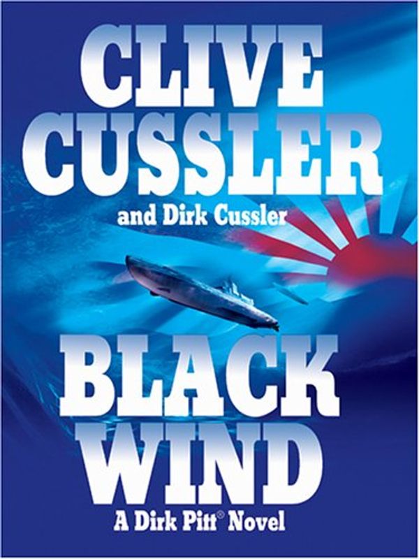 Cover Art for 9781587249334, Black Wind: A Dirk Pitt Novel by Clive Cussler