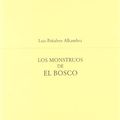Cover Art for 9788497181563, Los monstruos de El Bosco by Peñalver Alhambra, Luis