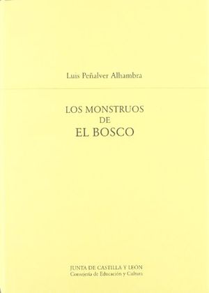 Cover Art for 9788497181563, Los monstruos de El Bosco by Peñalver Alhambra, Luis