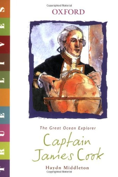 Cover Art for 9780199119608, True Lives: Captain Cook by Haydn Middleton