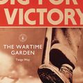 Cover Art for 9781784420086, The Wartime Garden by Twigs Way