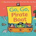 Cover Art for 9781547603190, Go, Go, Pirate Boat by Katrina Charman