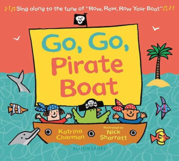 Cover Art for 9781547603190, Go, Go, Pirate Boat by Katrina Charman