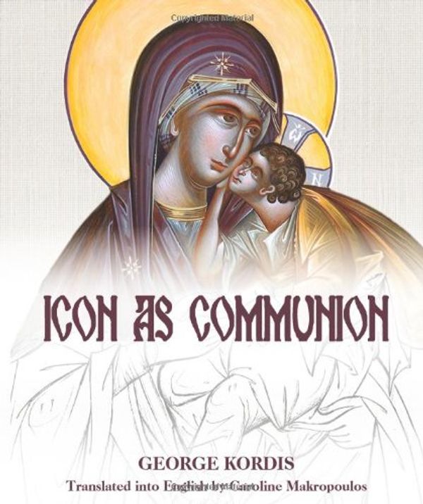 Cover Art for 9781935317098, Icon as Communion by George Kordis