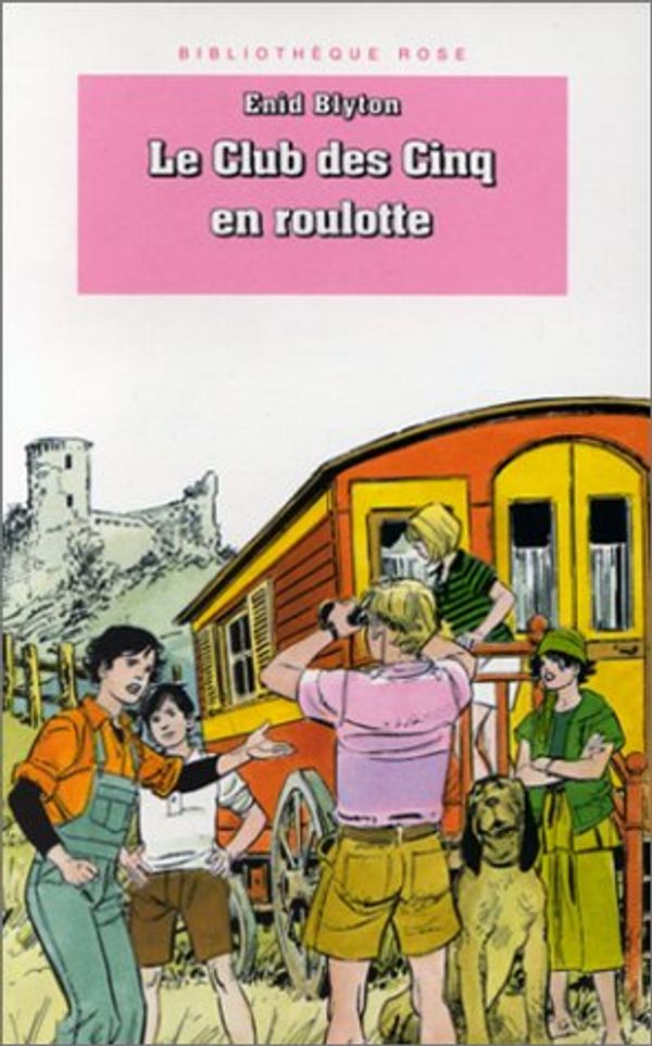 Cover Art for 9782010195303, Le Club des Cinq des roulottes by Enid Blyton