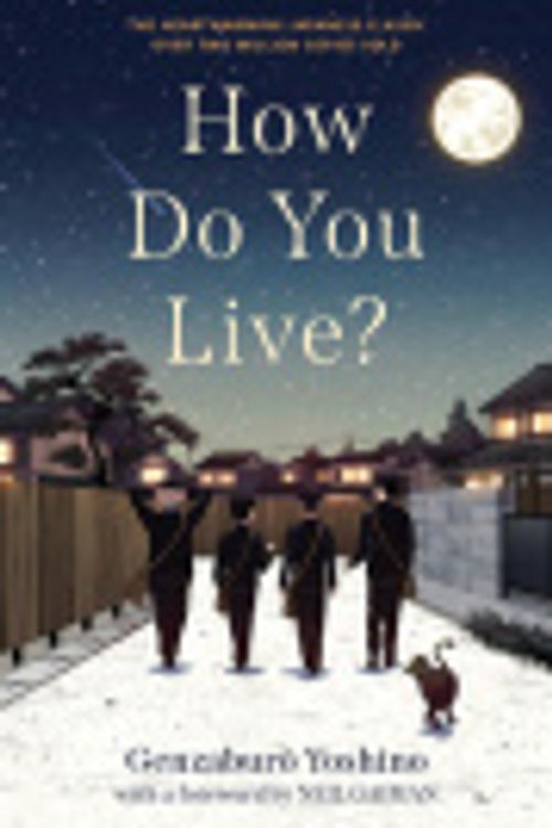 Cover Art for 9780735271883, How Do You Live? by Genzaburo Yoshino, Neil Gaiman, Bruno Navasky