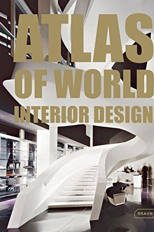 Cover Art for 9783037680612, Atlas of World Interior Design by Markus Sebastian Braun