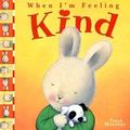 Cover Art for 9781435120167, When I'm Feeling Kind by Trace Moroney