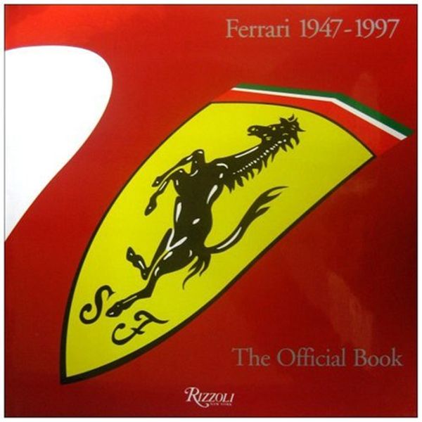 Cover Art for 9780847821525, Ferrari: 1947-1997 by Antonio Ghini