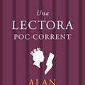 Cover Art for 9788499308432, Una lectora poc corrent by Alan Bennett