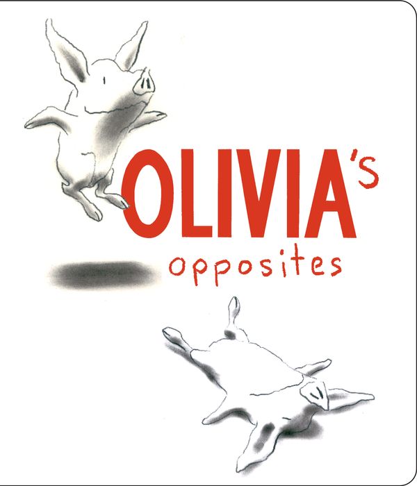Cover Art for 9780689850882, Olivia's Opposites by Ian Falconer