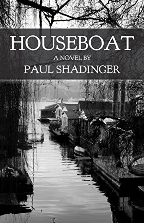 Cover Art for B01CPQZRQS, Houseboat (Matt Preston Book 1) by Paul Shadinger