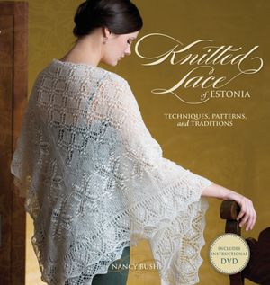 Cover Art for 9781596683150, Knitted Lace of Estonia by Nancy Bush