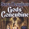 Cover Art for 9780765344434, Gods' Concubine by Sara Douglass
