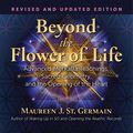 Cover Art for 9781644115091, Beyond the Flower of Life by Maureen J. St. Germain, Maureen J. St. Germain
