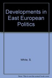Cover Art for 9780822314356, Developments in East European Politics by Stephen White; Judy Batt; Editor-Judy Batt; Editor-Stephen White; Editor-Paul G. Lewis