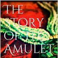 Cover Art for 9788892513600, The Story of the Amulet by E. Nesbit