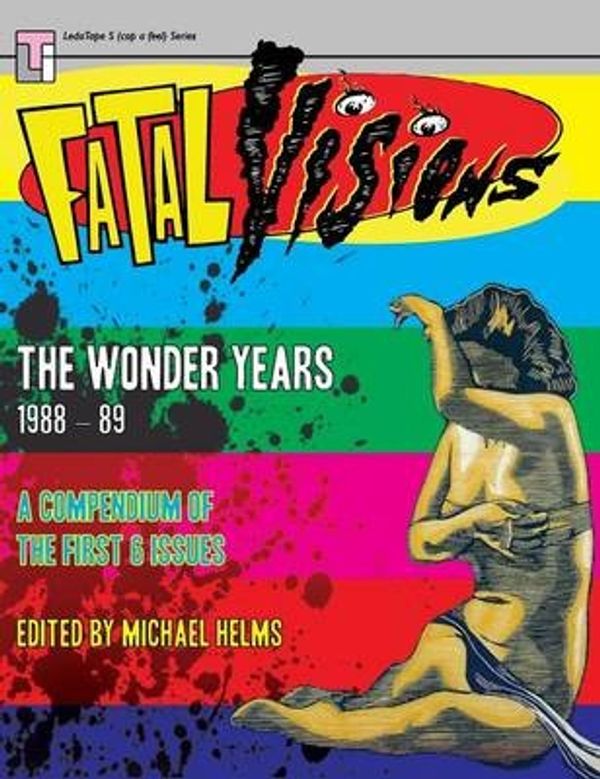 Cover Art for 9780992302191, Fatal Visions: The Wonder Years by Michael Helms
