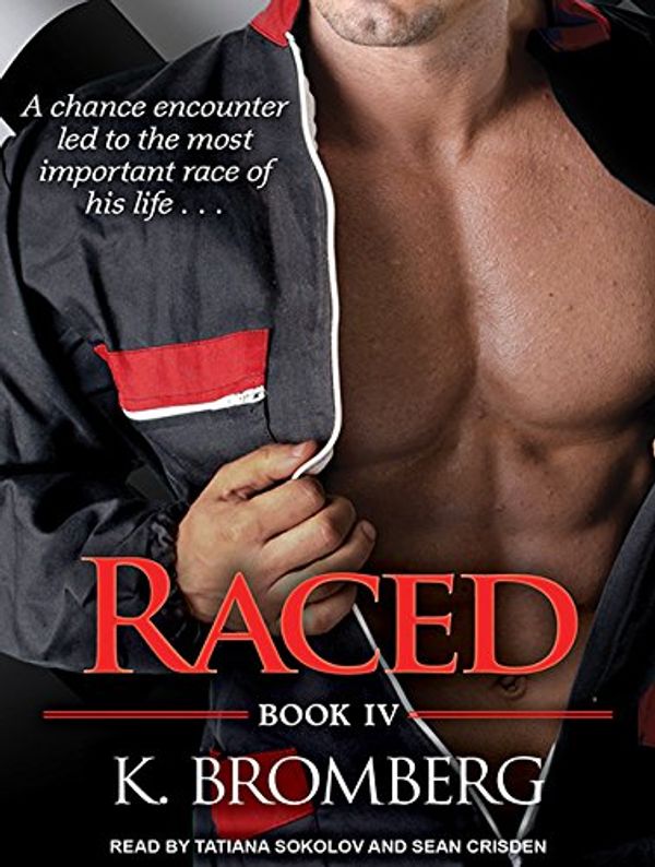 Cover Art for 9781494556525, Raced (Driven) by K. Bromberg