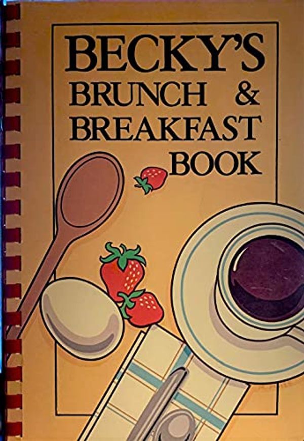 Cover Art for 9780961228408, Becky's Brunch & Breakfast Book by Rebecca J Walker