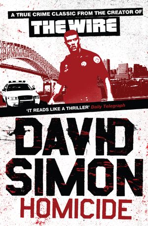 Cover Art for 9781847673121, Homicide: A Year on the Killing Streets by David Simon