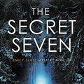 Cover Art for B0BNFBVQ9X, The Secret Seven (Emily Slate FBI Mystery Thriller Book 7) by Alex Sigmore