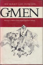 Cover Art for 9780809310968, G-Men, Hoover's FBI in American Popular Culture by Richard Gid Powers