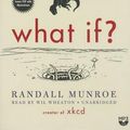 Cover Art for 9781483030197, What If?: Serious Scientific Answers to Absurd Hypothetical Questions by Randall Munroe