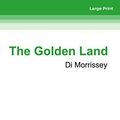 Cover Art for 9781459650688, The Golden Land by Di Morrissey