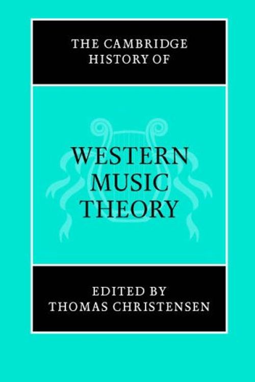 Cover Art for 9780521686983, The Cambridge History of Western Music Theory by Thomas Christensen