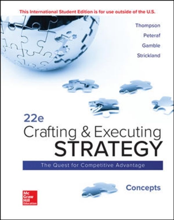 Cover Art for 9781260565935, Crafting and Executing Strategy: Concepts by Thompson Jr., Arthur A., Peteraf Leon E. Williams Professor of Management, Margaret, John E. Gamble, Strickland Iii, a. J.