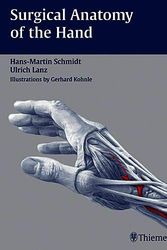 Cover Art for 9783131252616, Surgical Anatomy of the Hand by Hans-Martin Schmidt, Ulrich Lanz