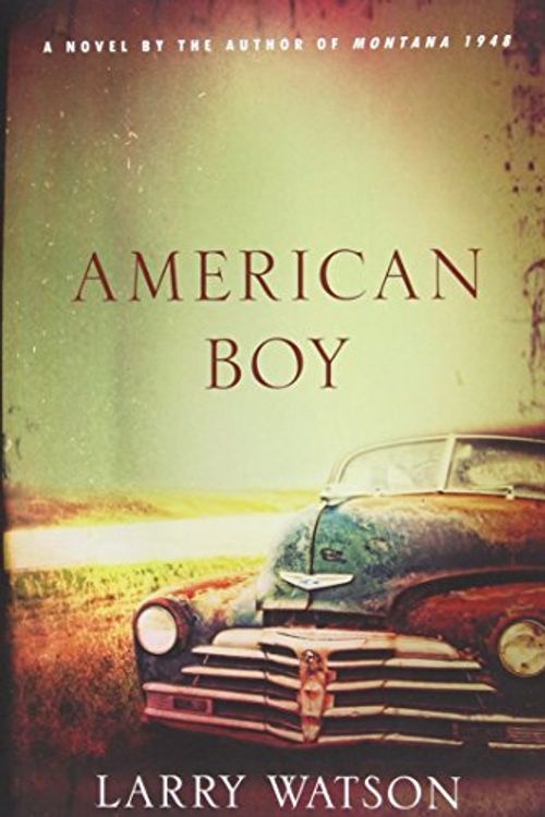 Cover Art for 9781571310781, American Boy by Larry Watson