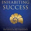 Cover Art for B07R5PLRSN, Patterns for Inhabiting Success (An Official Publication of The Napoleon Hill Foundation) by Napoleon Hill