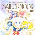 Cover Art for 9782723429207, Le Grand Livre de Sailor Moon, tome 1 by Naoko Takeuchi