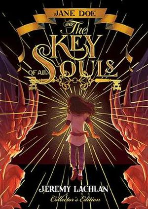 Cover Art for 9781760506193, Jane Doe and the Key of All Souls by Jeremy Lachlan