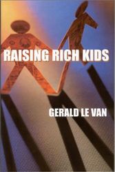 Cover Art for 9781401097721, Raising Rich Kids by Gerald Le Van