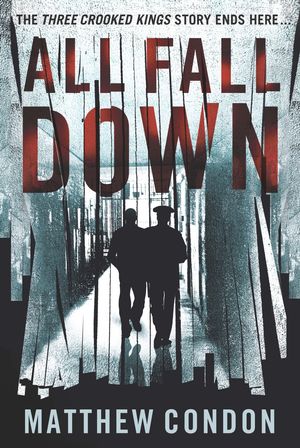 Cover Art for 9780702253539, All Fall Down by Matthew Condon