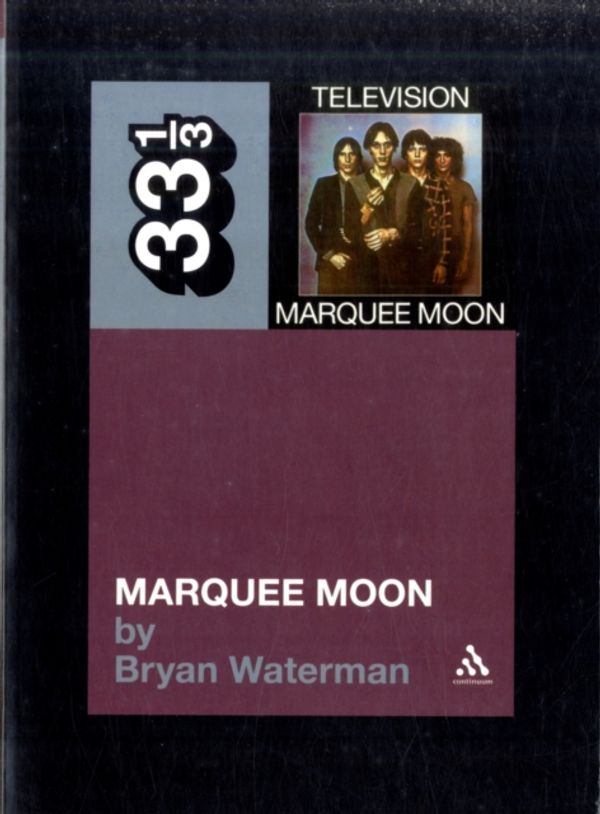 Cover Art for 9781441186058, Television's Marquee Moon by Bryan Waterman