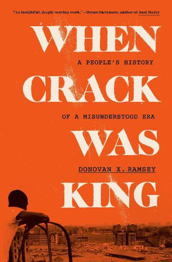 Cover Art for 9780525511809, When Crack Was King by Donovan X. Ramsey