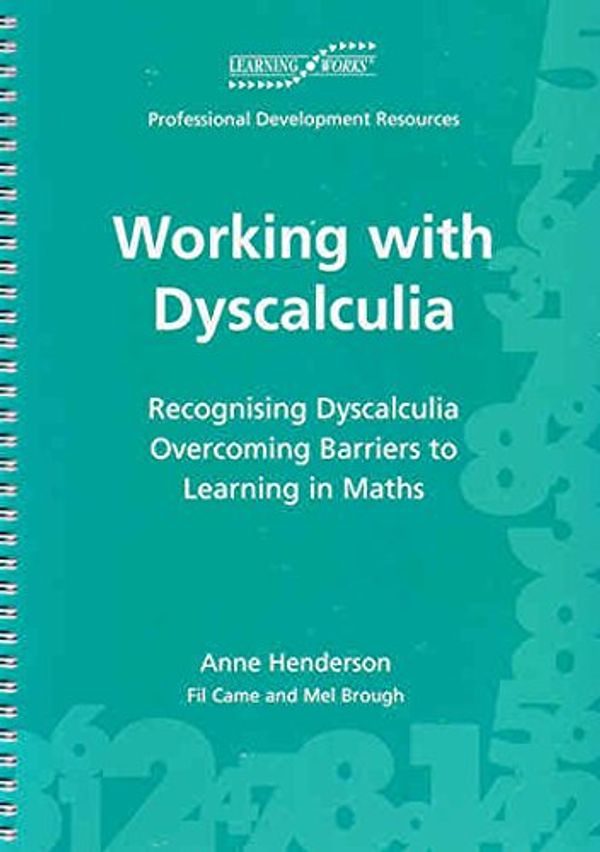 Cover Art for 9780953105526, Working with Dyscalculia: Recognising Dyscalculia Overcoming Barriers to Learning in Maths by Anne Henderson