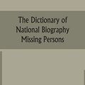 Cover Art for 9789354155321, The dictionary of national biography Missing Persons by C S Nicholls