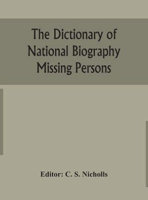 Cover Art for 9789354155321, The dictionary of national biography Missing Persons by C S Nicholls