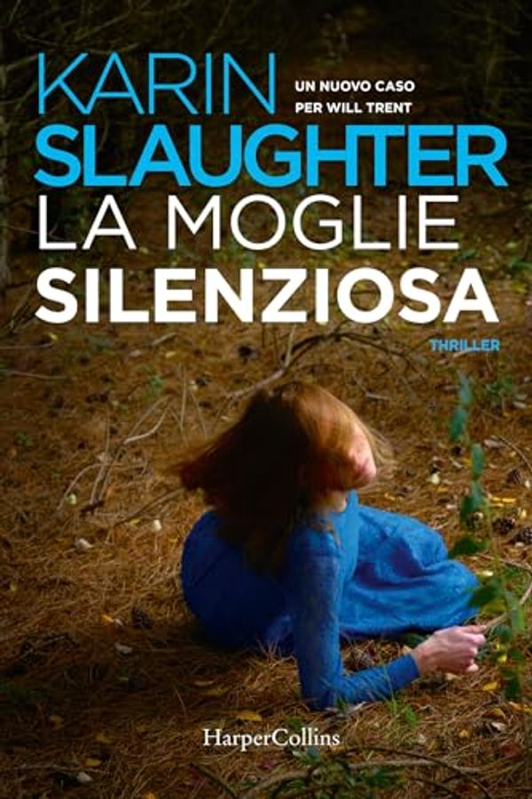 Cover Art for B08DY9NK54, La moglie silenziosa: Un nuovo caso per Will Trent (Italian Edition) by Karin Slaughter