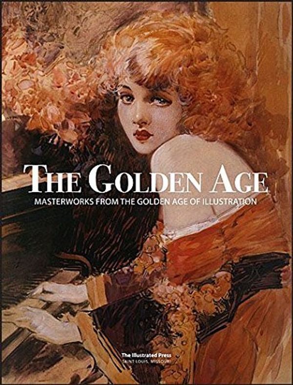 Cover Art for 9780982004180, The Golden Age: Masterworks from the Golden Age of Illustration volume 1 by Dan Zimmer