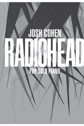 Cover Art for 9780571541058, Josh Cohen - Radiohead: For Solo Piano by Josh Cohen