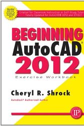 Cover Art for 9780831134303, Beginning AutoCAD 2012 Exercise Workbook by Cheryl R. Shrock