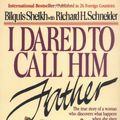 Cover Art for 9780310600312, I Dared To Call Him Father by Bilquis Sheikh